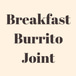 Breakfast Burrito Joint