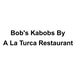 Bob's Kabobs by A La Turca Restaurant
