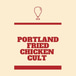 Portland Fried Chicken Cult