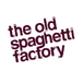 The Old Spaghetti Factory