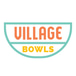 Village Bowls