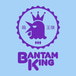 Bantam King