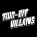 Two-Bit Villains