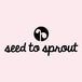 Seed to Sprout