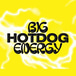 Big Hot dog Energy