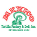 Mexico Tortilla Factory & Delicatessen