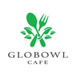 Globowl Cafe