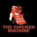 The Chicken Machine