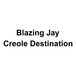 Blazing jay creole destination