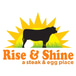 Rise & Shine a Steak & Egg Place