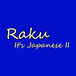 Raku  it's Japanese