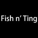 Fish N' Ting